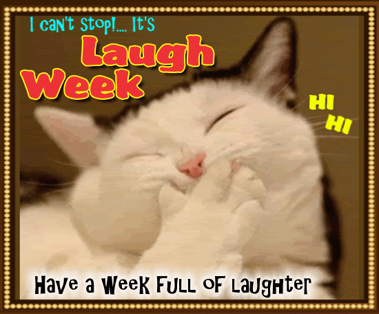 Have A Week Full Of Laughter