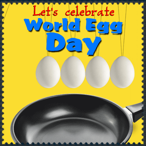 Let’s Celebrate World Egg Day