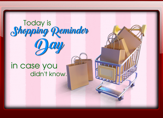 Today Is Shopping Reminder Day