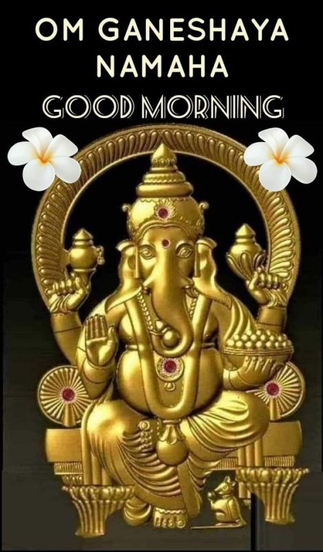 Om Ganeshaya Namaha Good Morning
