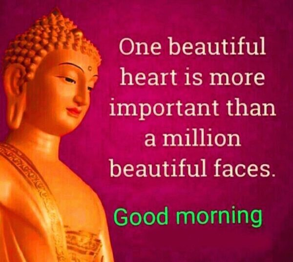 One Beautiful Heart Is More Important Than A Million Beautiful Faces.good Morning