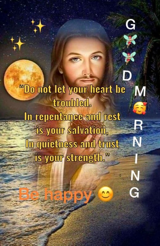 Good Morning Jesus Be Happy