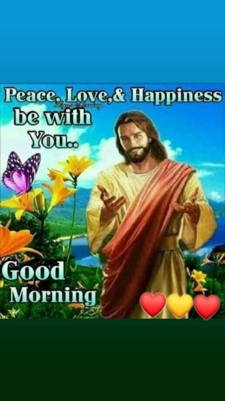 Good Morning Jesus Christ Have A Blessed Day