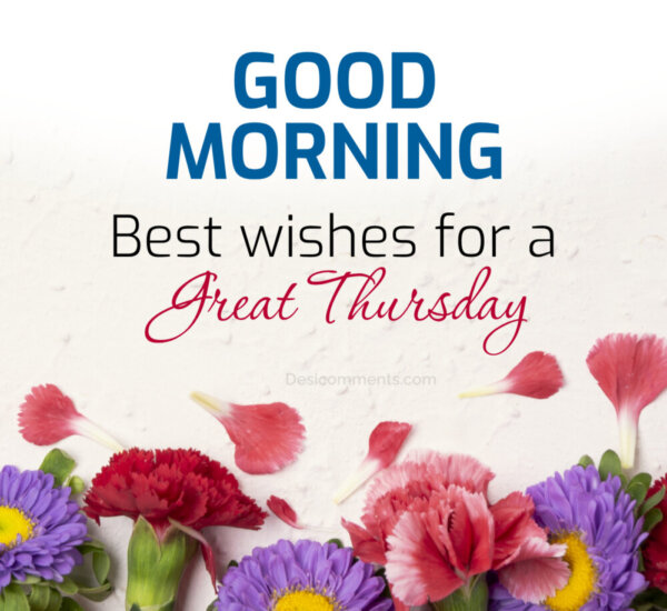 Best Wishes For A Great Thursday Good Morning