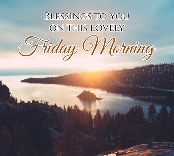 Blessings To You On This Lovely Friday Morning