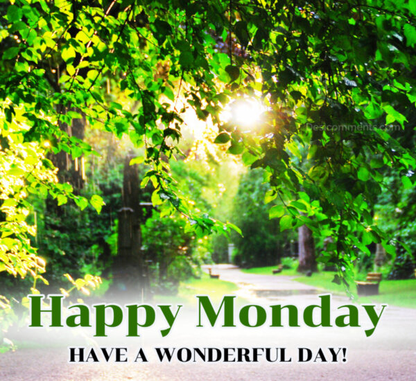 Happy Monday Have A Wonderful Day
