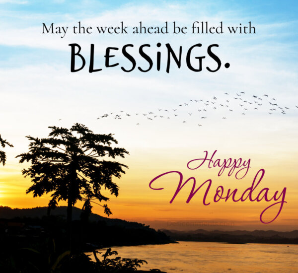Happy Monday May The Week Filled With Blessings