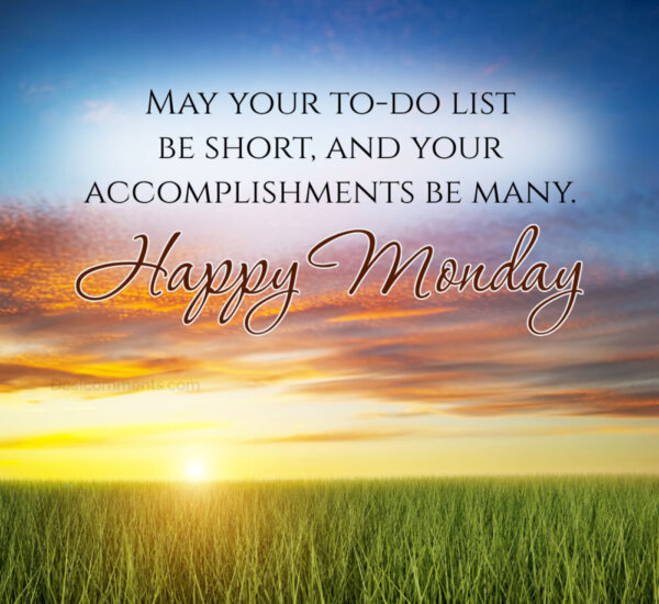 MAY YOUR TO-DO LIST BE SHORT