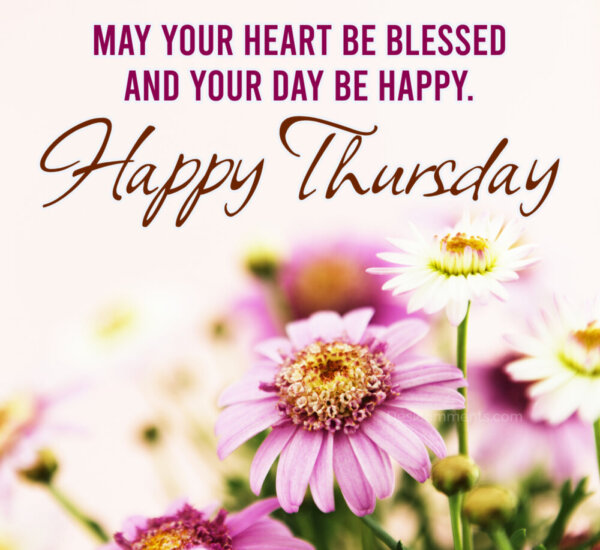 Happy Thursday May Your Heart Be Blessed