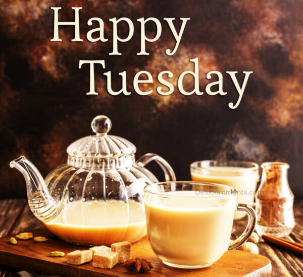Happy Tuesday With A Cup Of Tea Pic