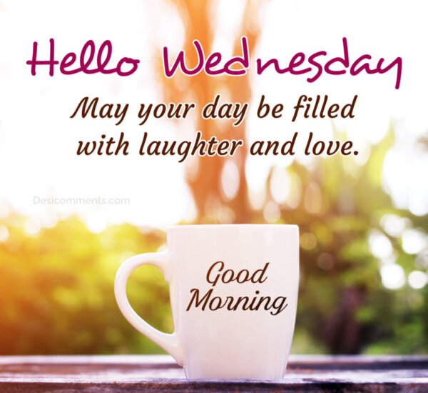 Hello Wednesday May Your Day Be Filled With Laughter