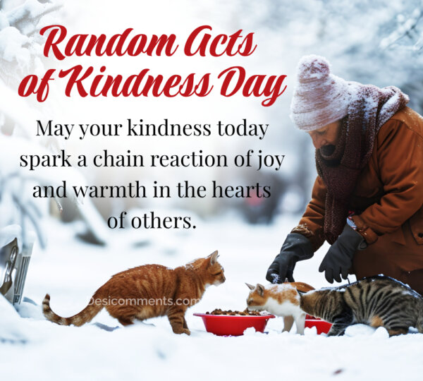 May Your Kindness Today Spark A Chain Reaction Of Joy And Warmth