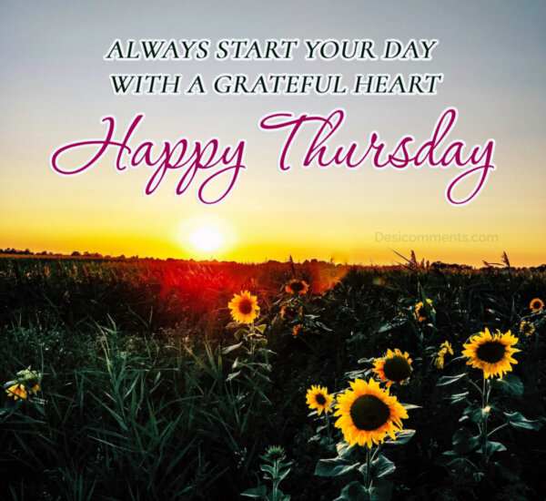 Start Your Day With Grateful Heart Happy Thursday