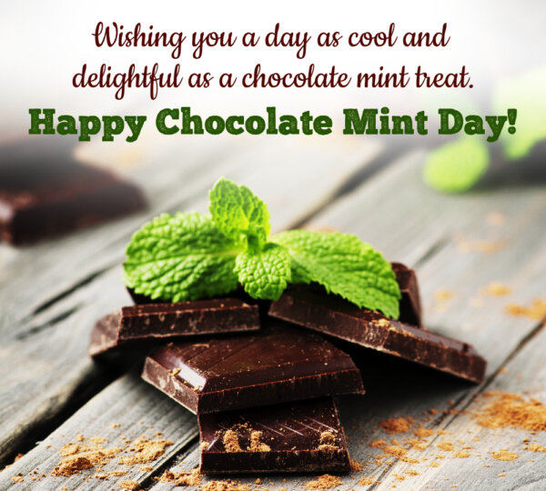 Wishing You A Day As Cool Happy Chocolate Mint Day