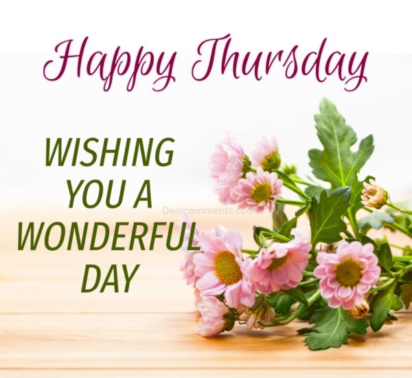 Wishing You A Wonderful Day Happy Thursday