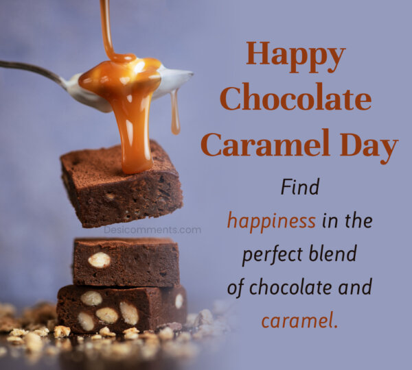 Find Happiness In The Perfect Blend Happy Chocolate Caramel Day