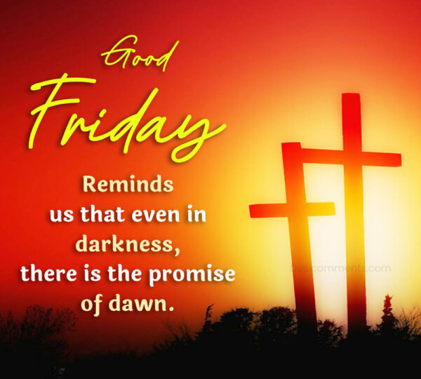 Good Friday Reminds Us That Even In