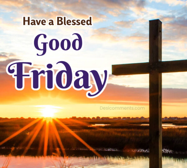 Have A Blessed Good Friday Pic