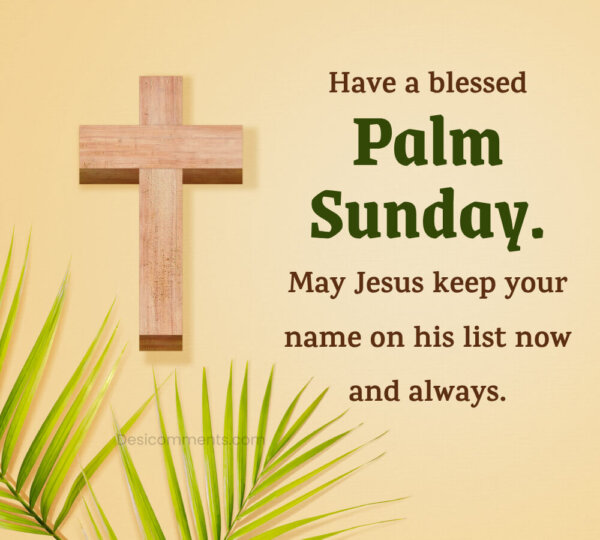 Have A Blessed Palm Sunday May Jesus Keep Your