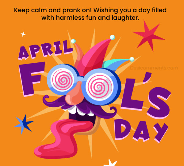 Keep Calm And Prank On! Wishing You A Day
