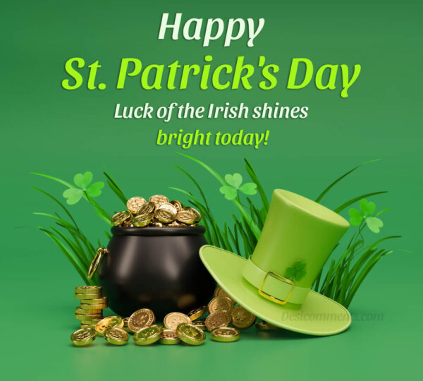 Luck Of The Irish Shines Bright Today Happy St. Patrick’s Day