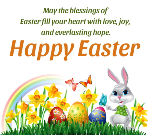 May The Blessings Of Easter Fill Your Heart