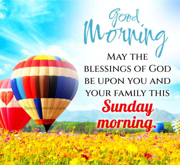 May The Blessings Of God You And Your Family Good Morning Sunday