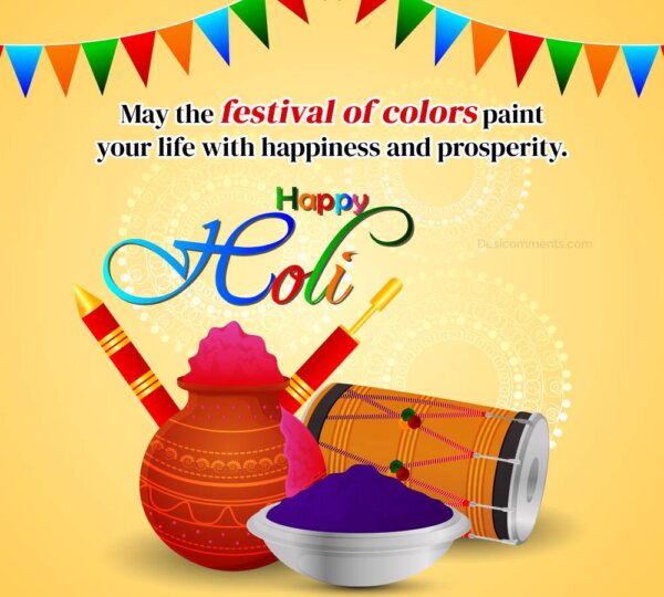 May The Festival Of Colors Paint Your Life Happy Holi