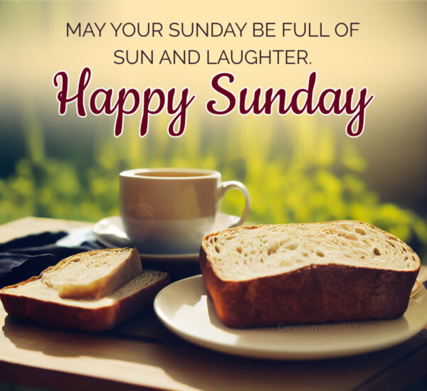 May Your Sunday Be Full Of Sun And Laughter Happy Sunday