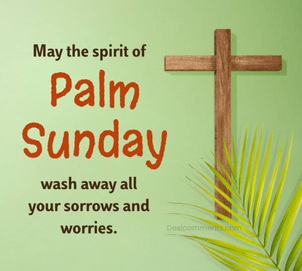 May The Spirit Of Palm Sunday Wash Away All
