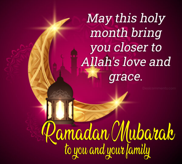 Ramadan Mubarak May This Holy Month Bring You Closer To Allah’s