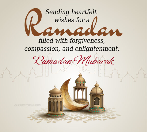 Sending Heartfelt Wishes For A Ramadan Mubarak