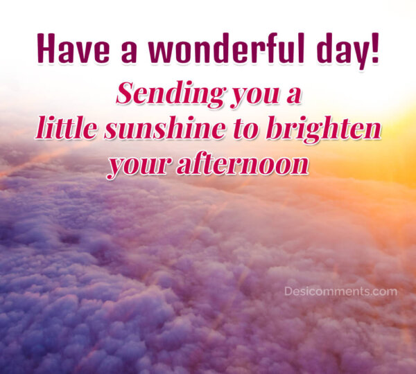 Sending You A Little Sunshine To Brighten Your Afternoon