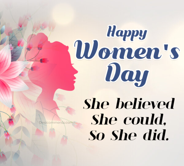 She Believed Happy Women’s Day