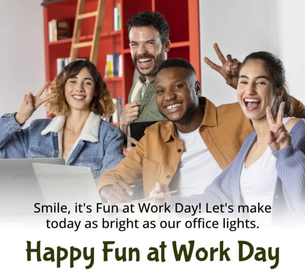 Smile, It's Fun At Work Day! Let's Make
