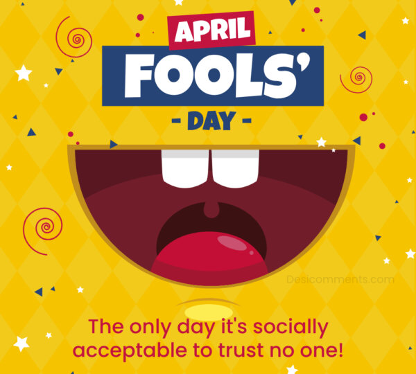 The Only Day It's Socially Acceptable To Trust No One