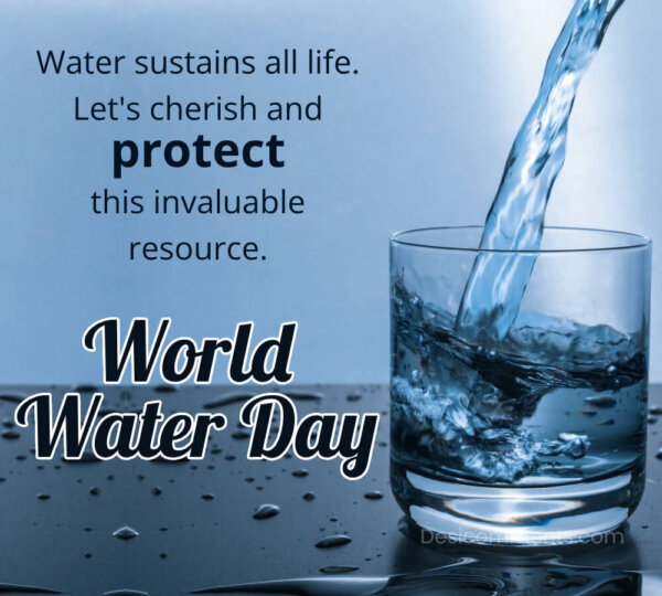 Water Sustains All Life. World Water Day