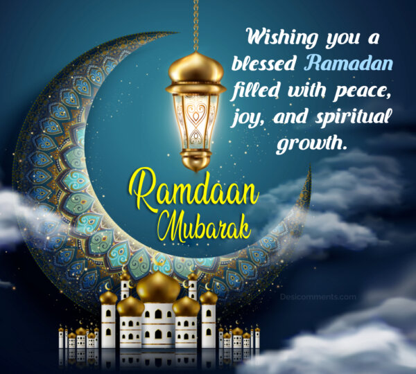 Wishing You A Blessed Ramadan Filled With Peace And Growth