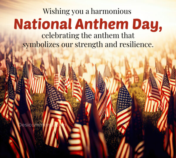 Wishing You A Harmonious National Anthem Day