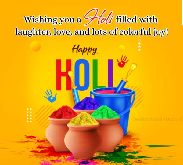 Wishing You A Holi Filled With Laughter And Lots Of Colorful Joy