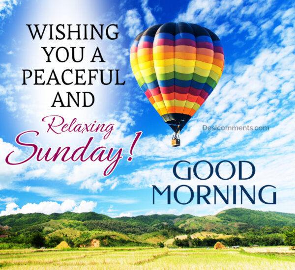 Wishing You A Peaceful And Relaxing Sunday Good Morning