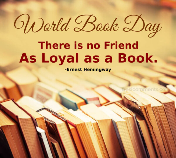 There Is No Friend As Loyal As A Book.