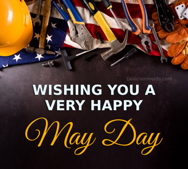 WISHING YOU A VERY HAPPY May Day