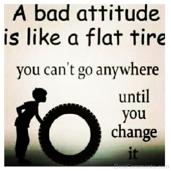 A Bad Attitude Like A Flat Tire