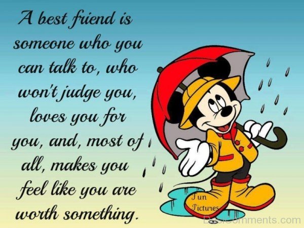 A Best Friend Is Someone Love You For You