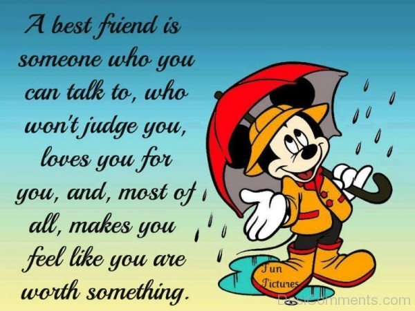 A Best Friend Is Someone Love You For You