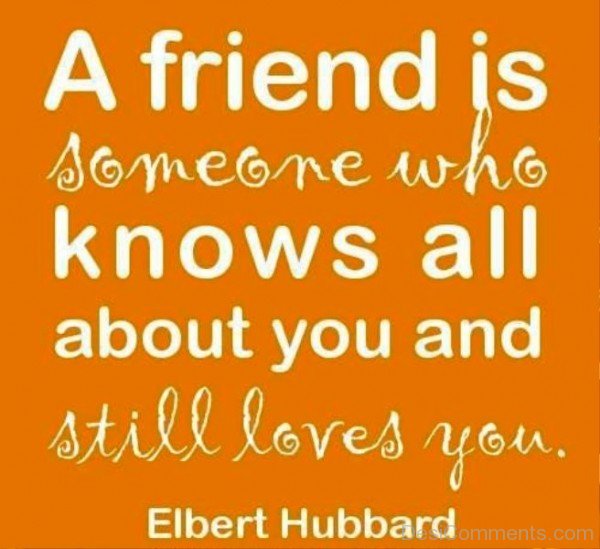 A Friend Is Someone Who Knows