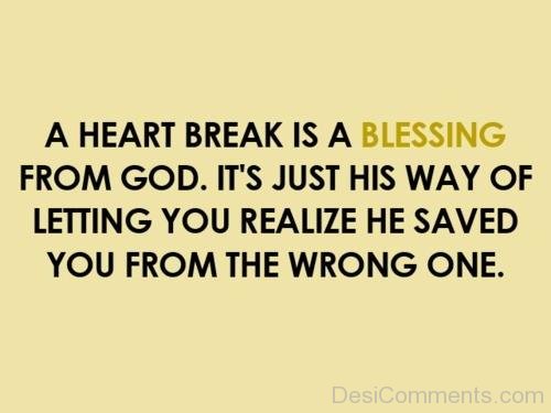 A Heart Break Is A Blessing