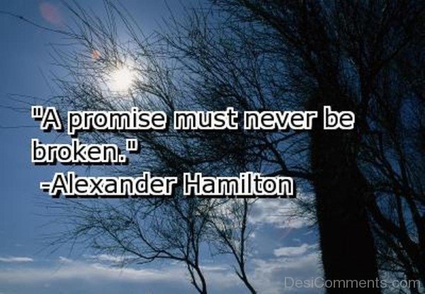 A Promise Must Never Be Broken