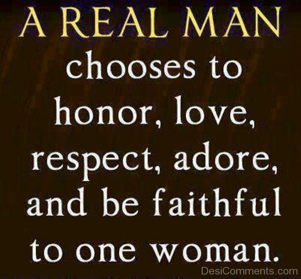 A Real Man Chooses To Honor